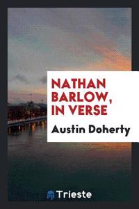 Nathan Barlow, in Verse