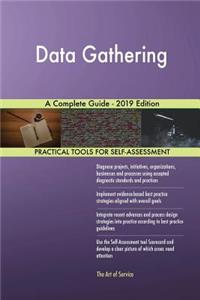 Data Gathering A Complete Guide - 2019 Edition
