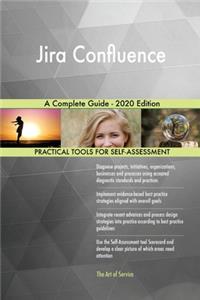 Jira Confluence A Complete Guide - 2020 Edition