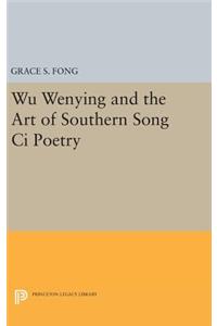 Wu Wenying and the Art of Southern Song CI Poetry