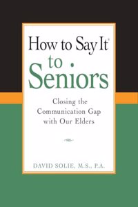 How to Say It(r) to Seniors