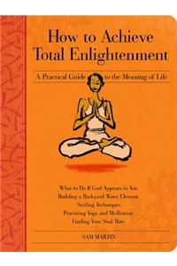 How to Achieve Total Enlightenment