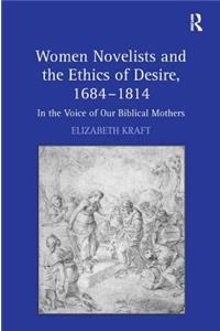 Women Novelists and the Ethics of Desire, 1684-1814