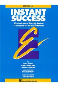 Instant Success - Baritone T.C.