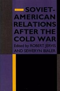 Soviet-American Relations After the Cold War