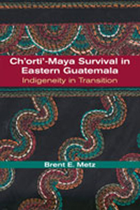 Ch'orti'-Maya Survival in Eastern Guatemala