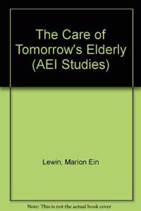 The Care of Tomorrow's Elderly
