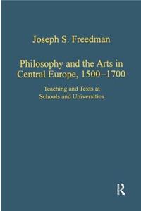 Philosophy and the Arts in Central Europe, 1500-1700