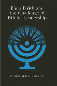 B'Nai B'Rith and the Challenge of Ethnic Leadership