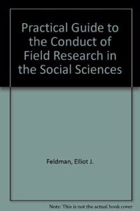 A Practical Guide to the Conduct of Field Research in the Social Sciences