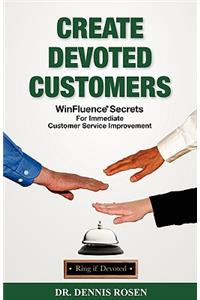 Create Devoted Customers