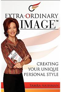 Extra-Ordinary Image- Creating Your Unique Personal Style