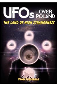 UFOs Over Poland: The Land of High Strangeness