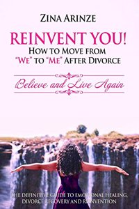 Reinvent YOU! How to Move from We to Me After Divorce