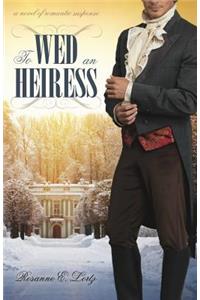 To Wed an Heiress