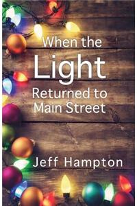 When the Light Returned to Main Street