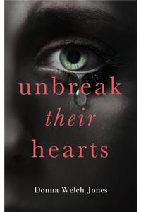 Unbreak Their Hearts