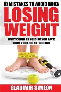 10 Mistakes to Avoid When Losing Weight