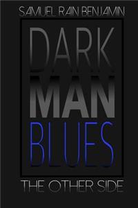Dark Man Blues