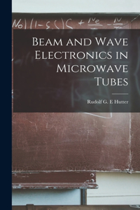 Beam and Wave Electronics in Microwave Tubes