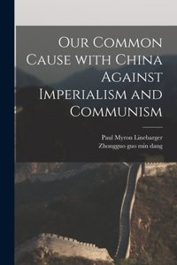 Our Common Cause With China Against Imperialism and Communism