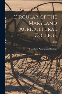 Circular of the Maryland Agricultural College; 1913-1914