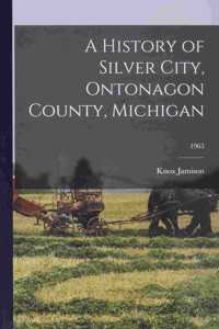 History of Silver City, Ontonagon County, Michigan; 1963