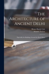 The Architecture of Ancient Delhi
