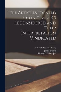 Articles Treated on in Tract 90 Reconsidered and Their Interpretation Vindicated