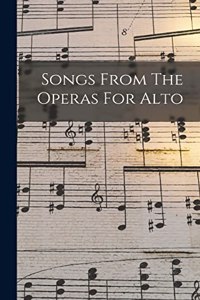 Songs From The Operas For Alto