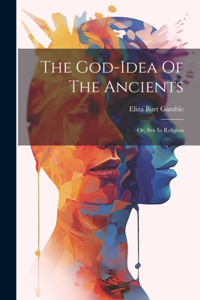 God-idea Of The Ancients