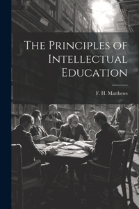 The Principles of Intellectual Education
