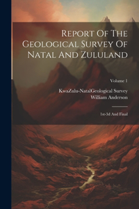 Report Of The Geological Survey Of Natal And Zululand