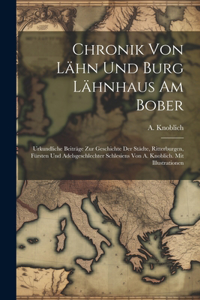 Chronik Von Lähn Und Burg Lähnhaus Am Bober