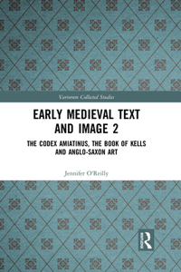 Early Medieval Text and Image Volume 2