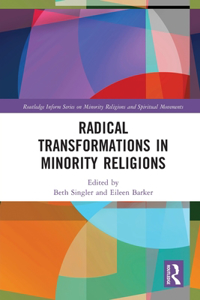 Radical Transformations in Minority Religions