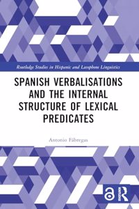 Spanish Verbalisations and the Internal Structure of Lexical Predicates