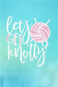 Let's Get Knotty