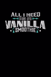 All I Need Is A Vanilla Smoothie