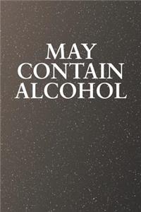 May Contain Alcohol