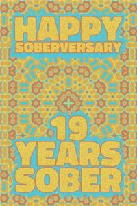 Happy Soberversary 19 Years Sober: Lined Journal / Notebook / Diary - 19th Year of Sobriety - Fun Practical Alternative to a Card - Sobriety Gifts For Men And Women Who Are 19 yr Sobe