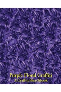 Purple Floral Graffiti - A Graffiti Sketchbook