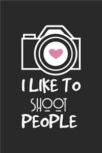 I Like To Shoot People