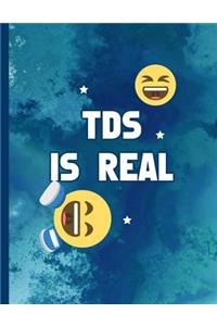 Tds Is Real