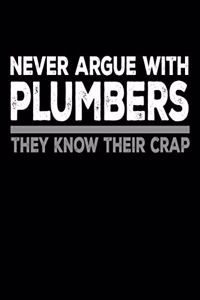 Never Argue with Plumbers They Know Their Crap