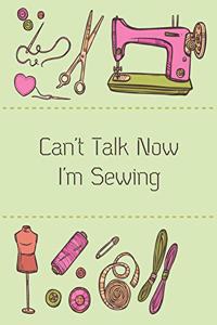 Can't Talk Now I'm Sewing