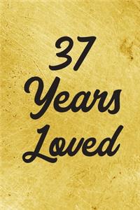 37 Years Loved Notebook - Guest Book for 37 Year Old Women - 37th Birthday Gift for Women - 37 Years Old Birthday Gift