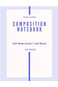 Composition Notebook - Half Wide Ruled / Half Blank