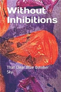 Without Inhibitions