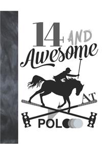 14 And Awesome At Polo